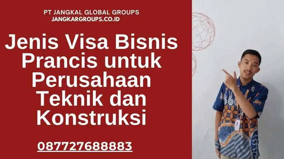 Jenis Visa Bisnis Prancis untuk Perusahaan Teknik dan Konstruksi