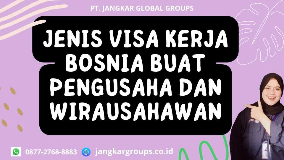 Jenis Visa Kerja Bosnia Buat Pengusaha Dan Wirausahawan