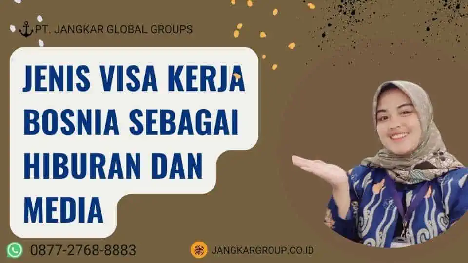 Jenis Visa Kerja Bosnia Sebagai Hiburan Dan Media