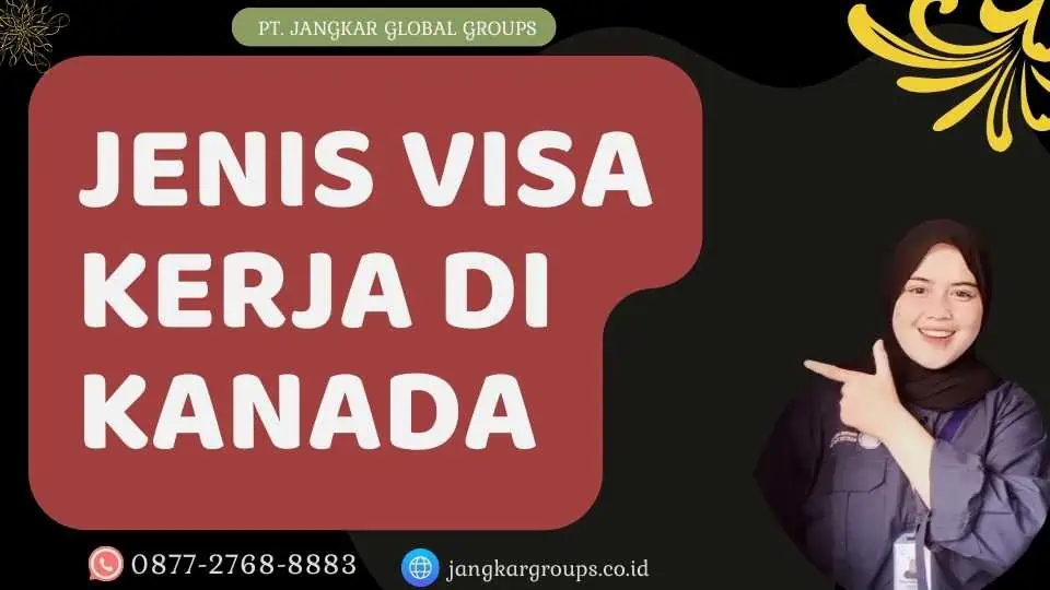 Jenis Visa Kerja Di Kanada