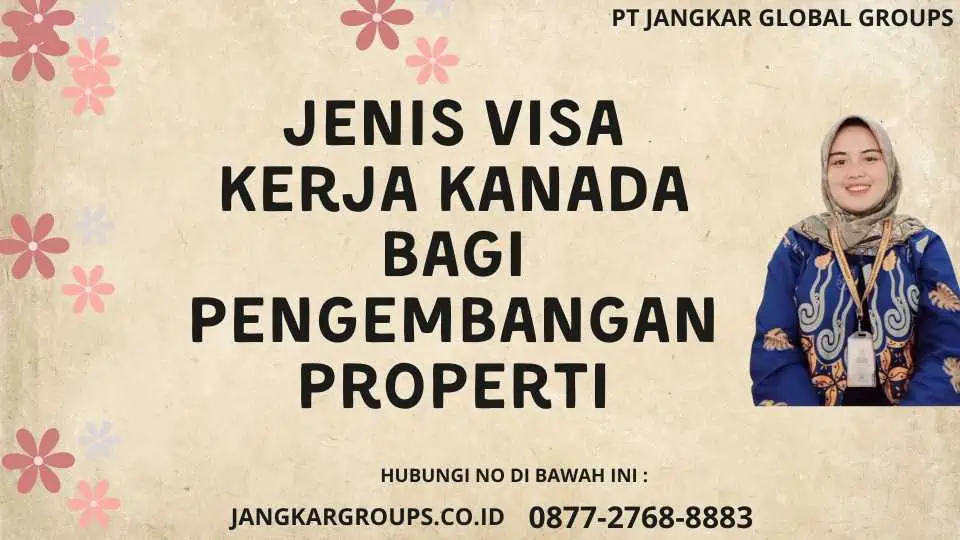 Jenis Visa Kerja Kanada Bagi Pengembangan Properti