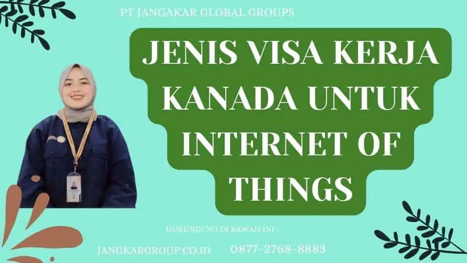 Jenis Visa Kerja Kanada Untuk Internet Of Things