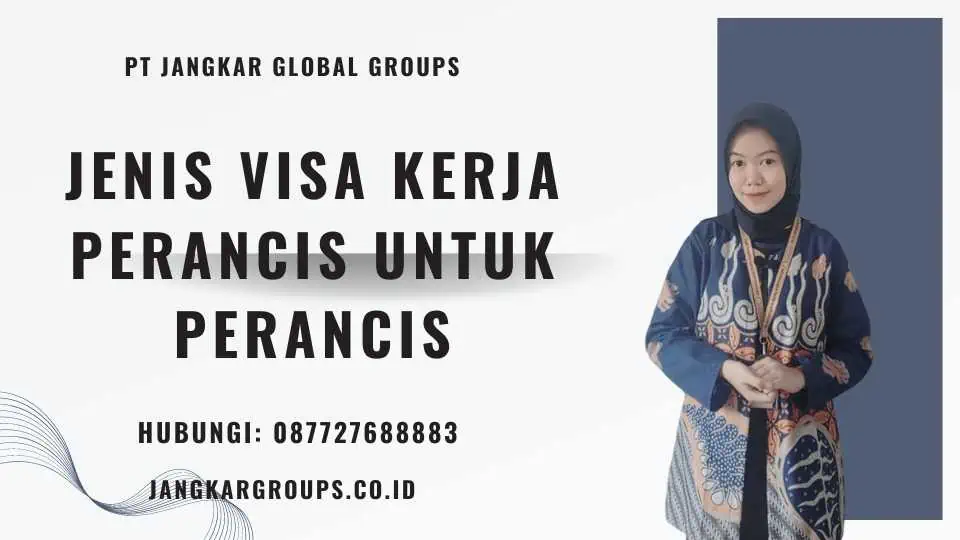 Jenis Visa Kerja Perancis untuk perancis