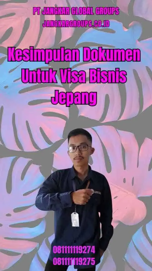 Kesimpulan Dokumen Untuk Visa Bisnis Jepang