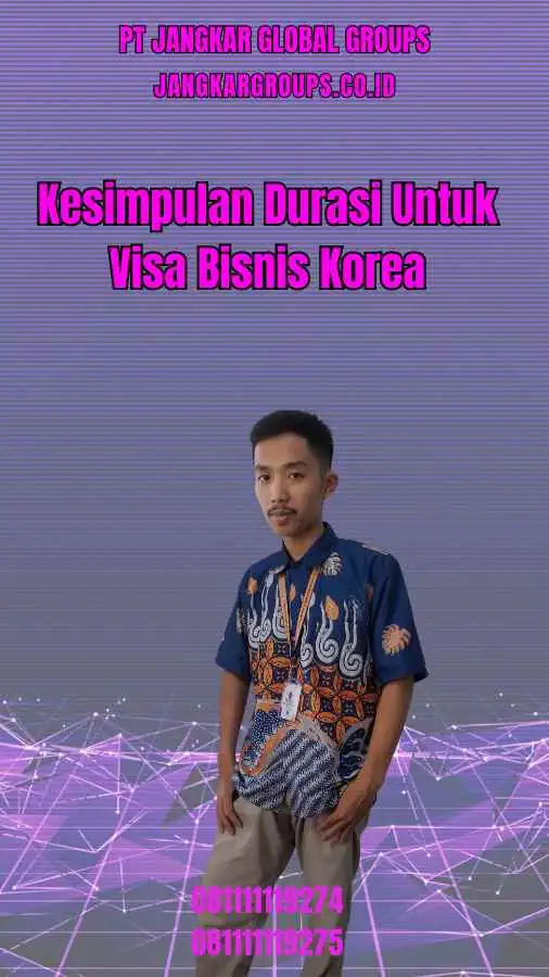 Kesimpulan Durasi Untuk Visa Bisnis Korea