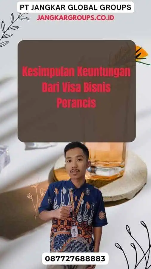 Kesimpulan Keuntungan Dari Visa Bisnis Perancis