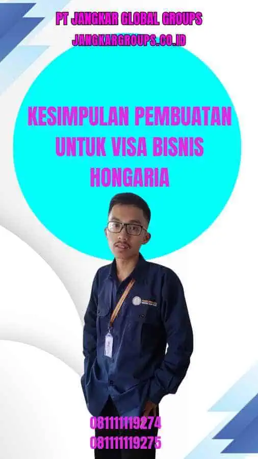 Kesimpulan Pembuatan Untuk Visa Bisnis Hongaria