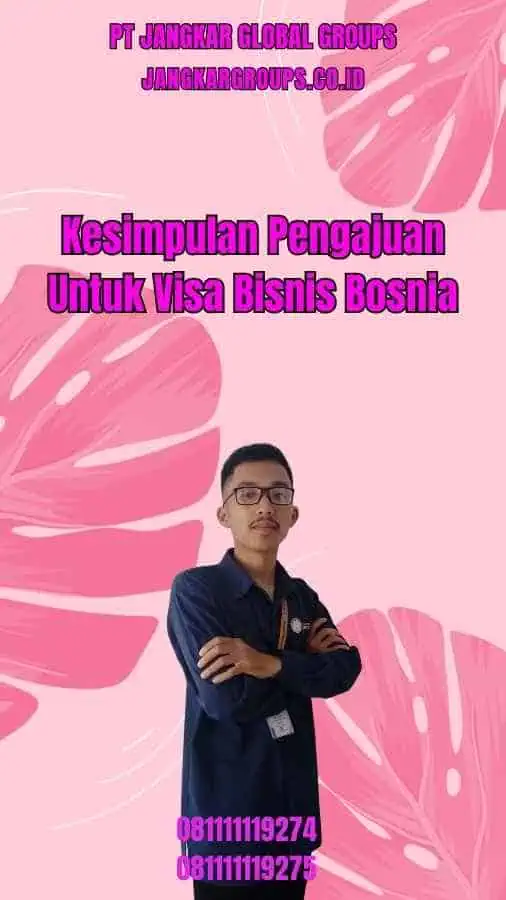 Kesimpulan Pengajuan Untuk Visa Bisnis Bosnia