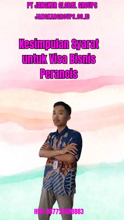 Kesimpulan Syarat untuk Visa Bisnis Perancis