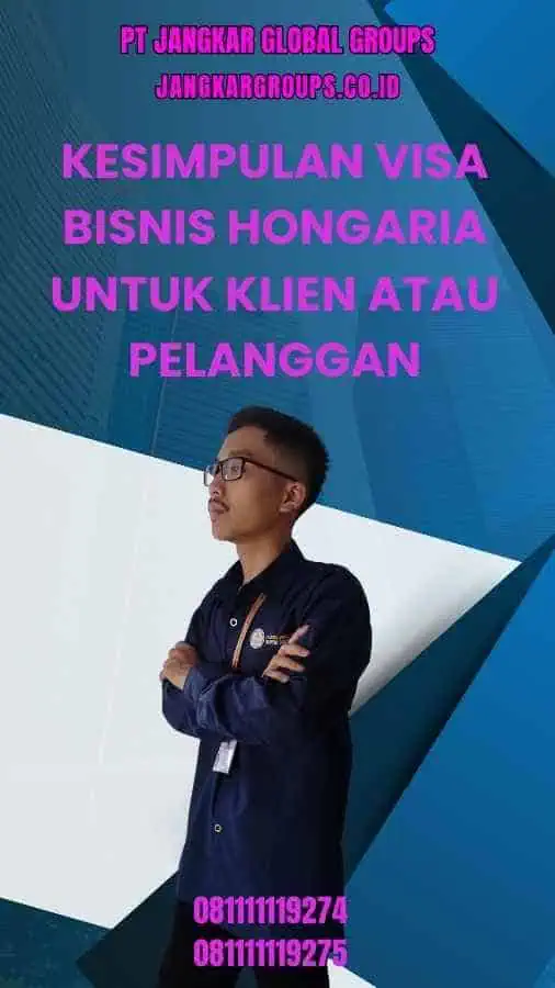 Kesimpulan Visa Bisnis Hongaria Untuk Klien Atau Pelanggan