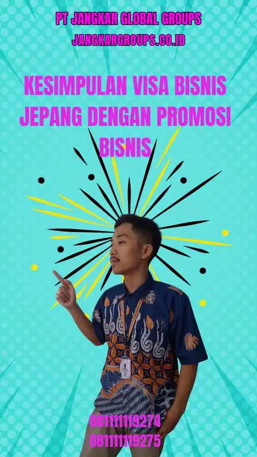 Kesimpulan Visa Bisnis Jepang Dengan Promosi Bisnis