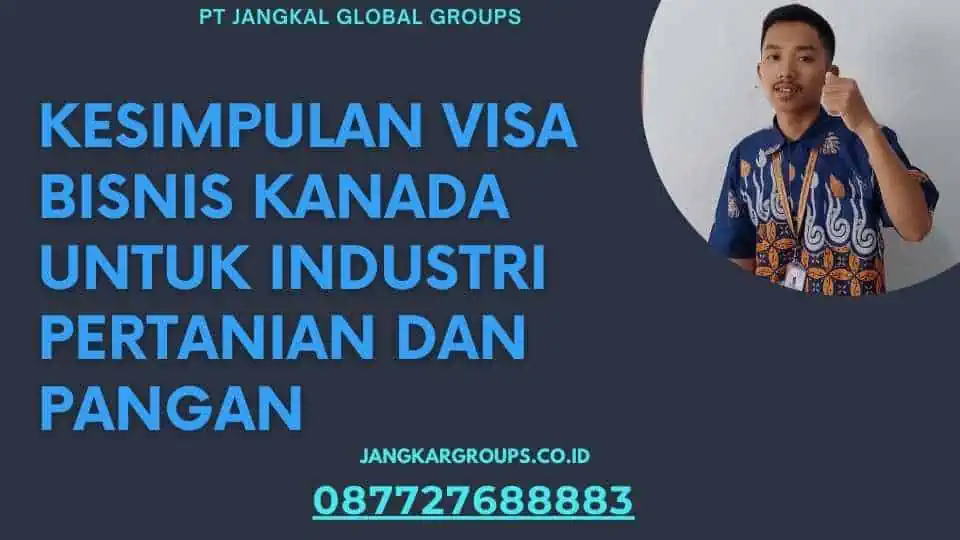 Kesimpulan Visa Bisnis Kanada Untuk Industri Pertanian Dan Pangan