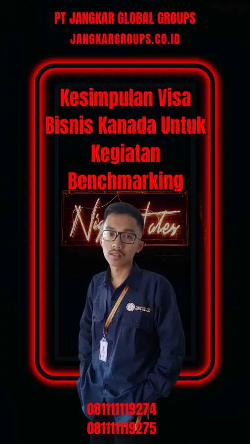 Kesimpulan Visa Bisnis Kanada Untuk Kegiatan Benchmarking