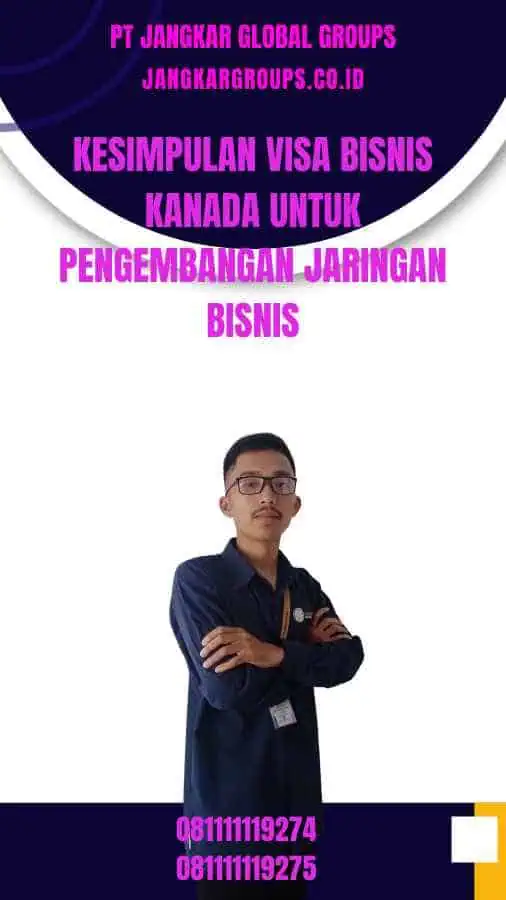 Kesimpulan Visa Bisnis Kanada Untuk Pengembangan Jaringan Bisnis