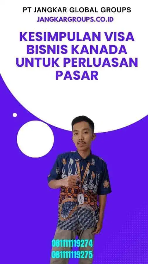 Kesimpulan Visa Bisnis Kanada Untuk Perluasan Pasar