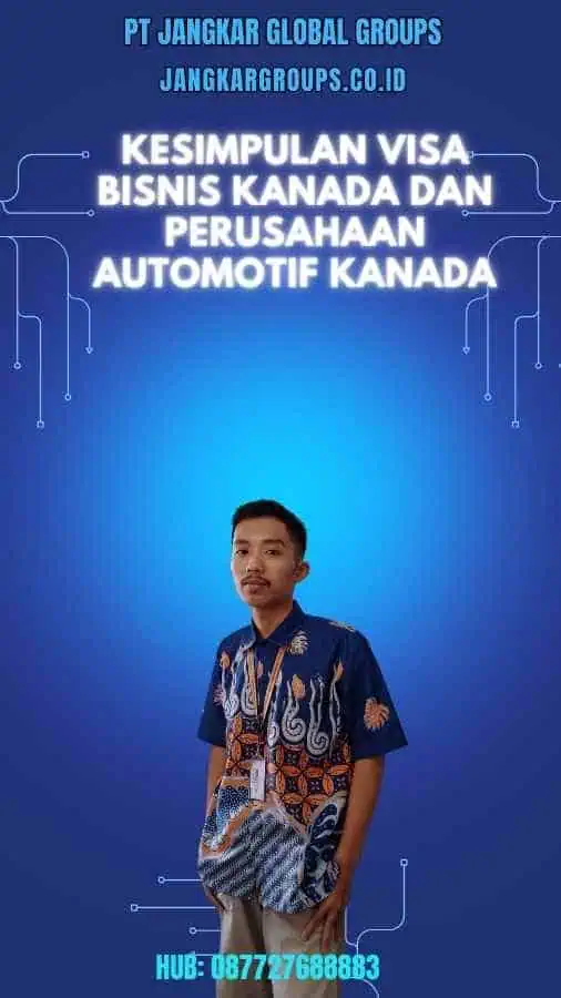 Kesimpulan Visa Bisnis Kanada dan Perusahaan Automotif Kanada