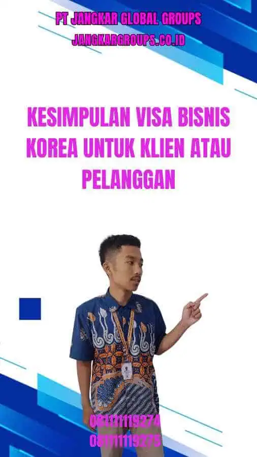 Kesimpulan Visa Bisnis Korea Untuk Klien Atau Pelanggan