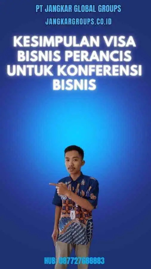 Kesimpulan Visa Bisnis Perancis Untuk Konferensi Bisnis