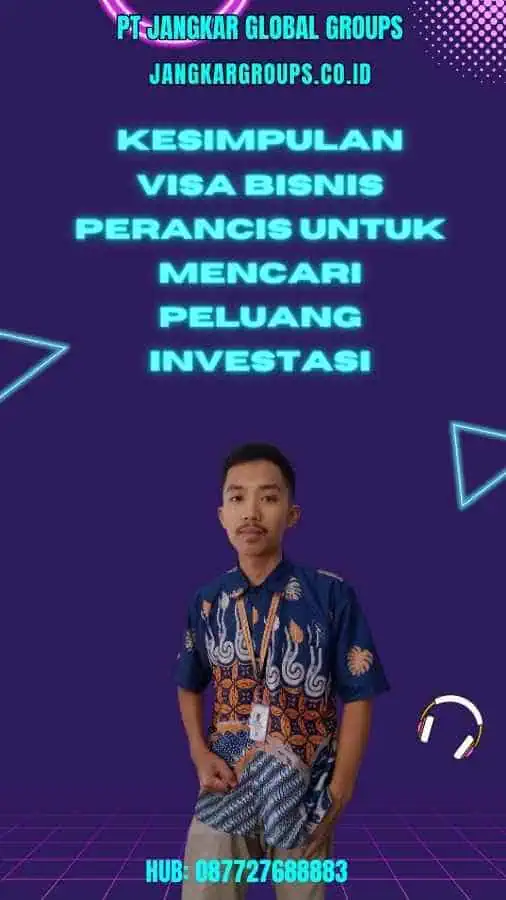 Kesimpulan Visa Bisnis Perancis Untuk Mencari Peluang Investasi