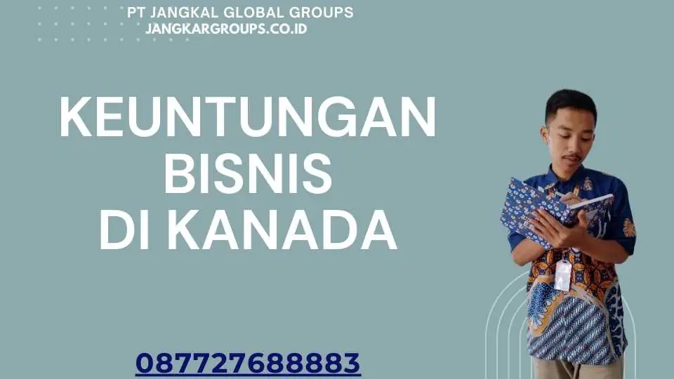 Keuntungan Bisnis di Kanada