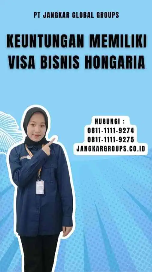 Keuntungan Memiliki Visa Bisnis Hongaria