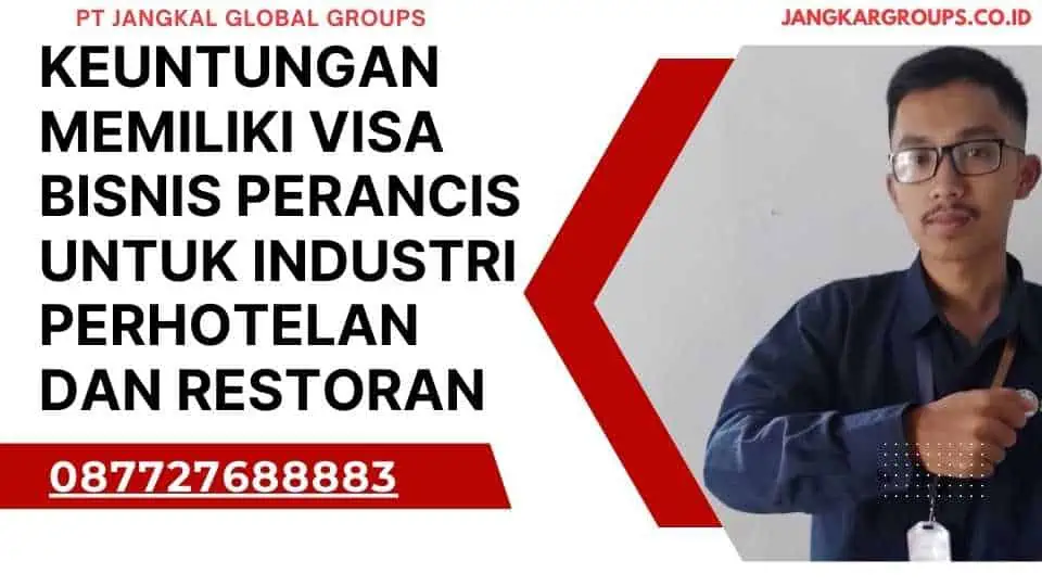 Keuntungan Memiliki Visa Bisnis Perancis untuk Industri Perhotelan dan Restoran