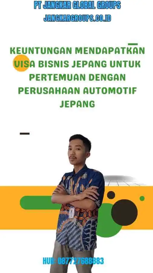 Keuntungan Mendapatkan Visa Bisnis Jepang untuk Pertemuan dengan Perusahaan Automotif Jepang