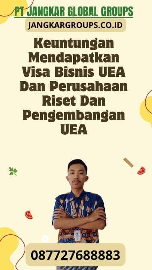 Keuntungan Mendapatkan Visa Bisnis UEA Dan Perusahaan Riset Dan Pengembangan UEA