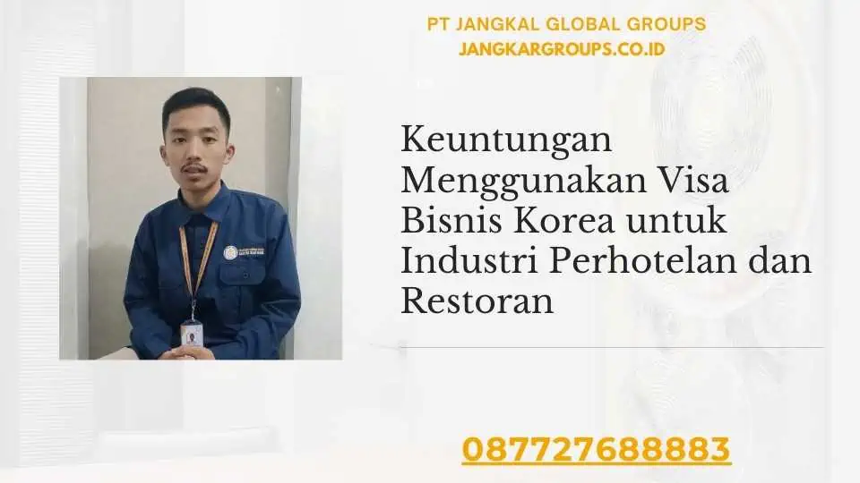 Keuntungan Menggunakan Visa Bisnis Korea untuk Industri Perhotelan dan Restoran