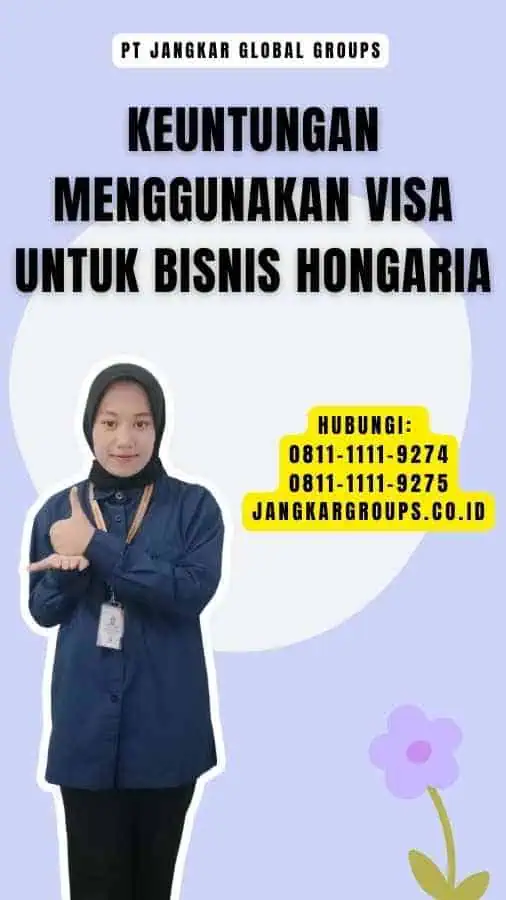 Keuntungan Menggunakan Visa untuk Bisnis Hongaria