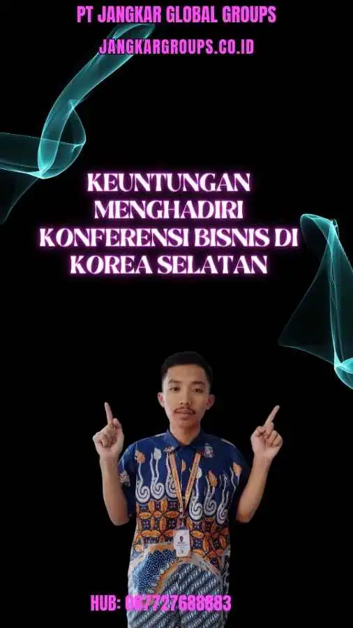 Keuntungan Menghadiri Konferensi Bisnis di Korea Selatan