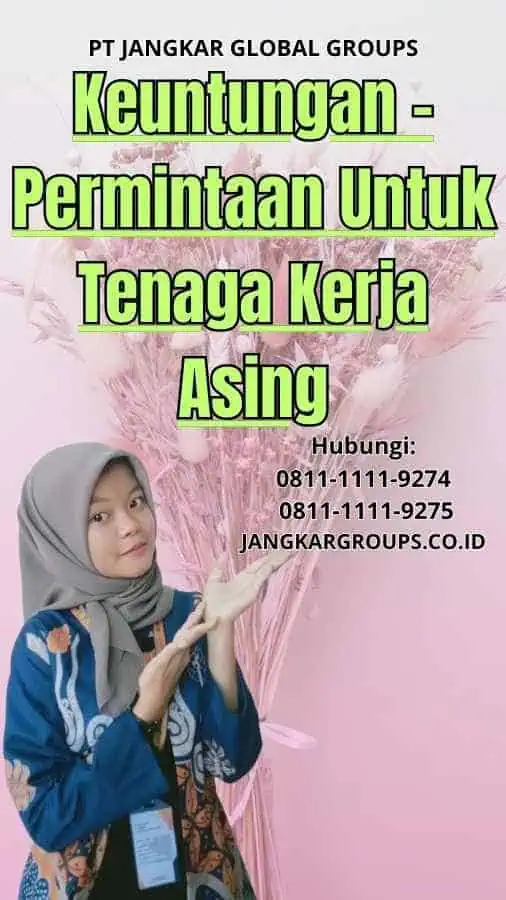 Keuntungan Permintaan Untuk Tenaga Kerja Asing