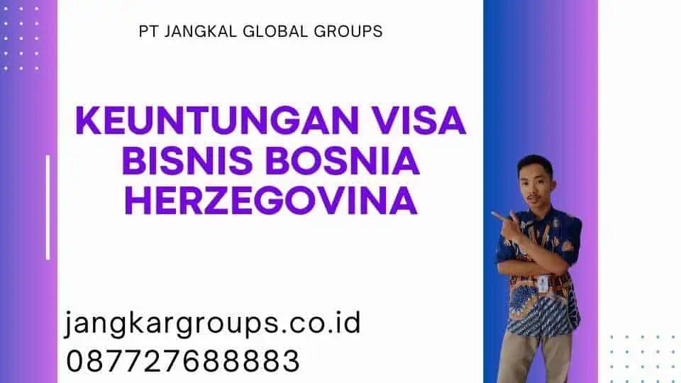 Keuntungan Visa Bisnis Bosnia Herzegovina