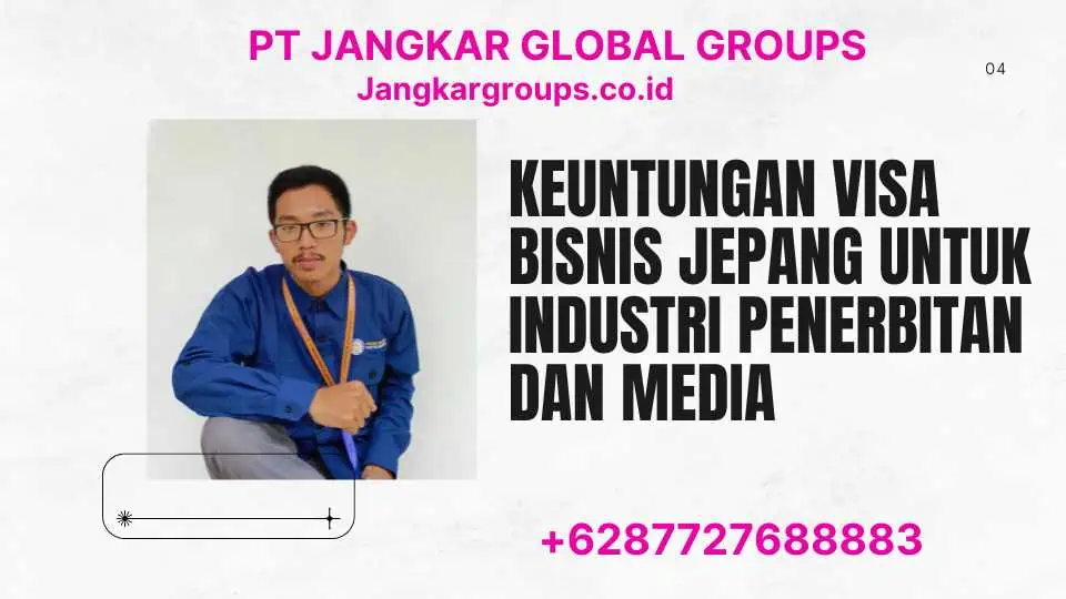 Keuntungan Visa Bisnis Jepang untuk Industri Penerbitan dan Media