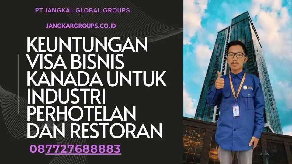 Keuntungan Visa Bisnis Kanada untuk Industri Perhotelan dan Restoran