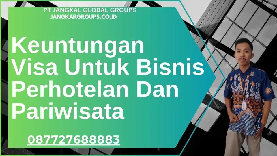 Keuntungan Visa Untuk Bisnis Perhotelan Dan Pariwisata