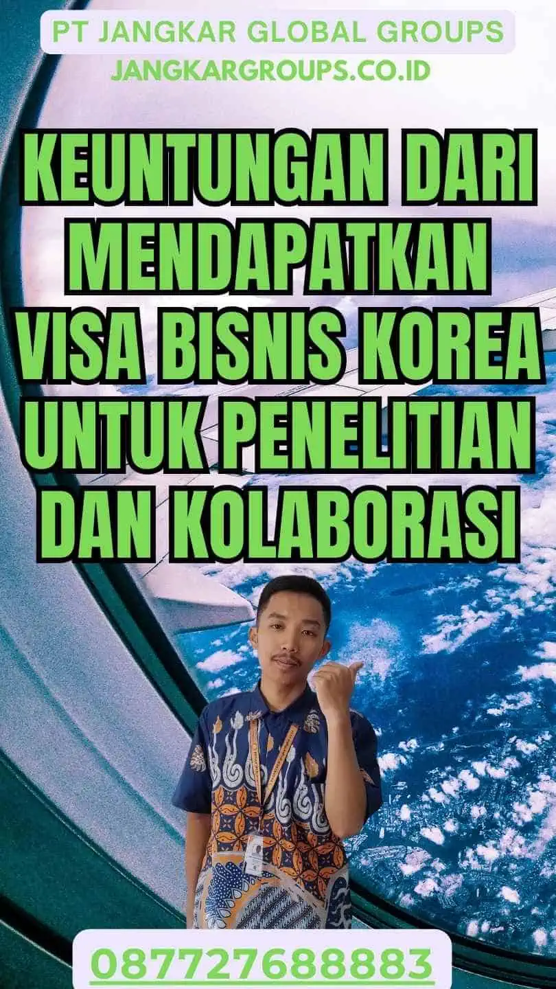 Keuntungan dari Mendapatkan Visa Bisnis Korea untuk Penelitian dan Kolaborasi