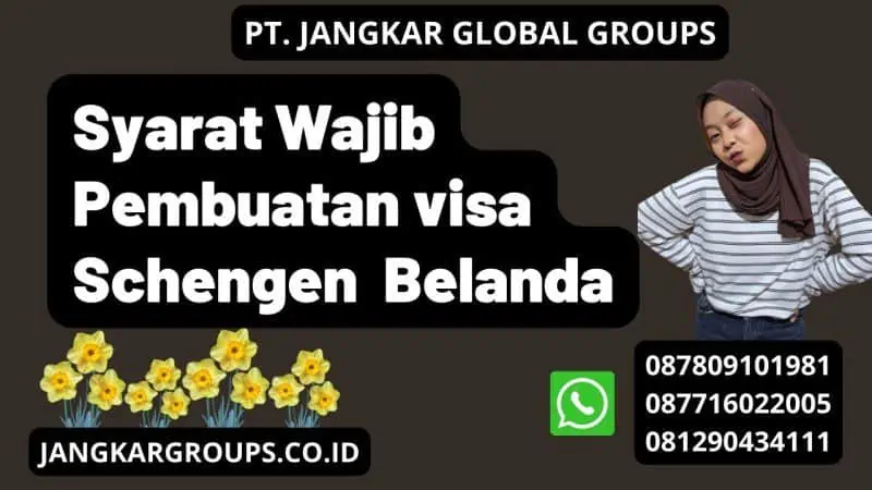 Syarat Wajib Pembuatan visa Schengen Politik, Ilmiah, Budaya, Olah Raga atau Acara Keagamaan Belanda