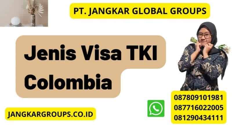 Jenis Visa TKI Colombia