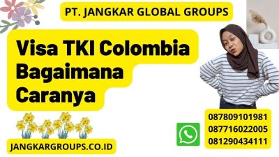 Visa TKI Colombia Bagaimana Caranya