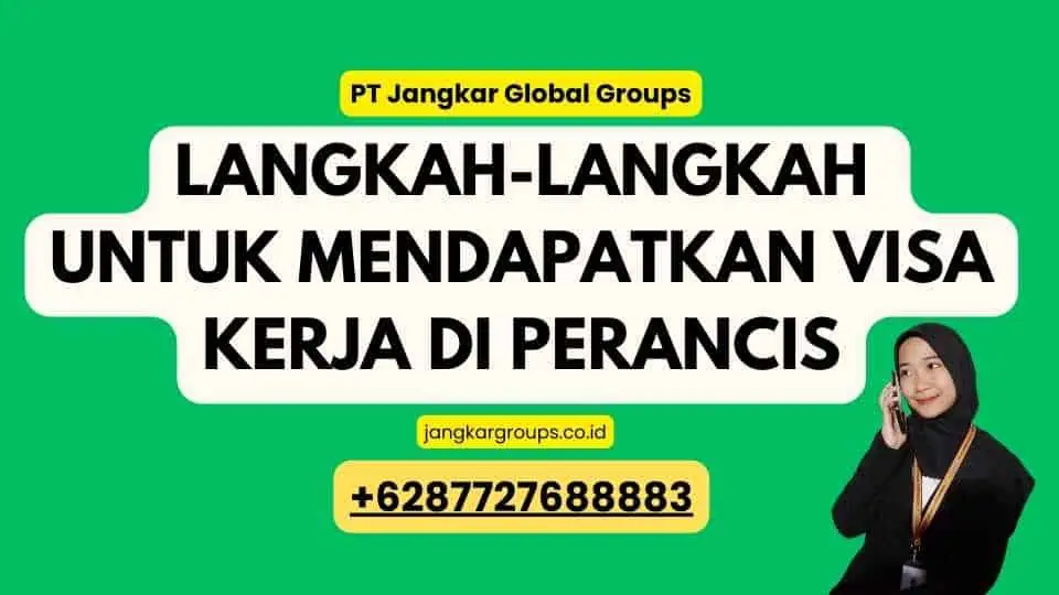 Langkah-Langkah Untuk Mendapatkan Visa Kerja di Perancis