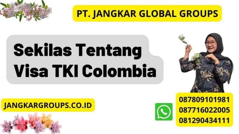 Sekilas Tentang Visa TKI Colombia