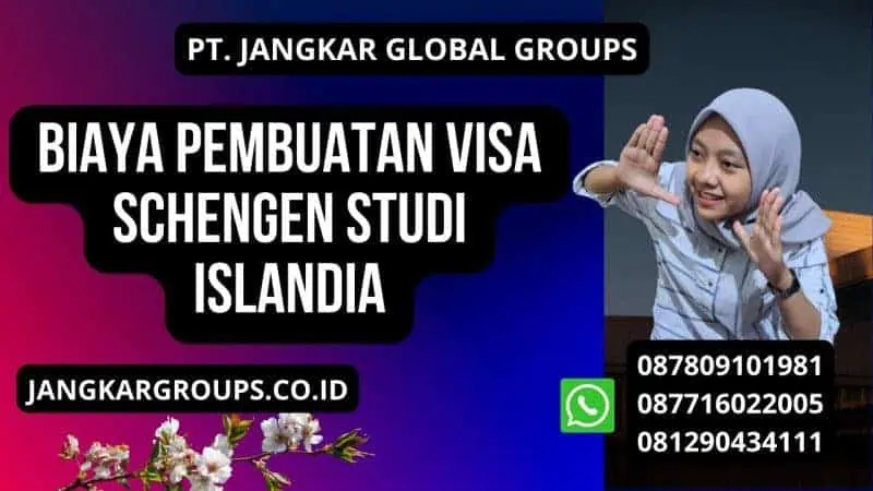 Biaya Pembuatan Visa Schengen Studi Islandia