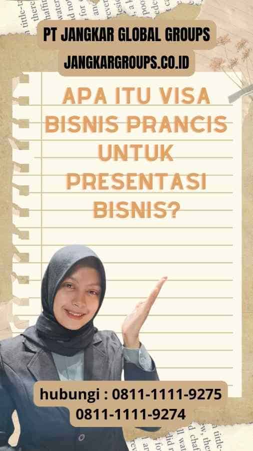 Apa itu Visa Bisnis Prancis untuk Presentasi Bisnis?