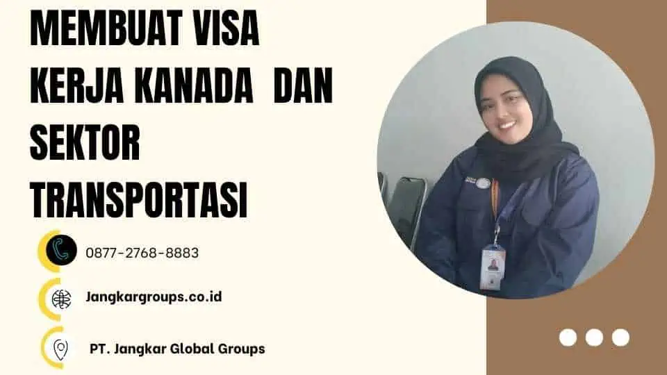 MEMBUAT VISA KERJA KANADA DAN SEKTOR TRANSPORTASI