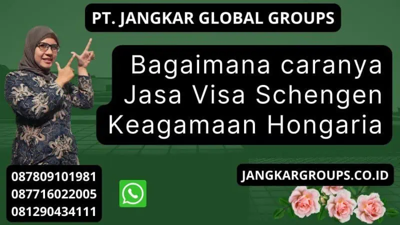 Bagaimana caranya Jasa Visa Schengen Keagamaan Hongaria