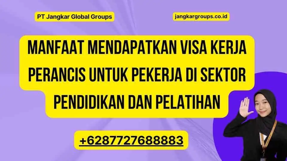 Manfaat Mendapatkan Visa Kerja Perancis Untuk Pekerja Di Sektor Pendidikan Dan Pelatihan