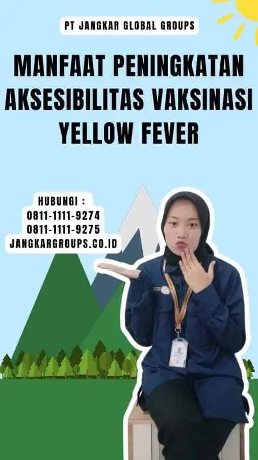 Manfaat Peningkatan Aksesibilitas Vaksinasi Yellow Fever