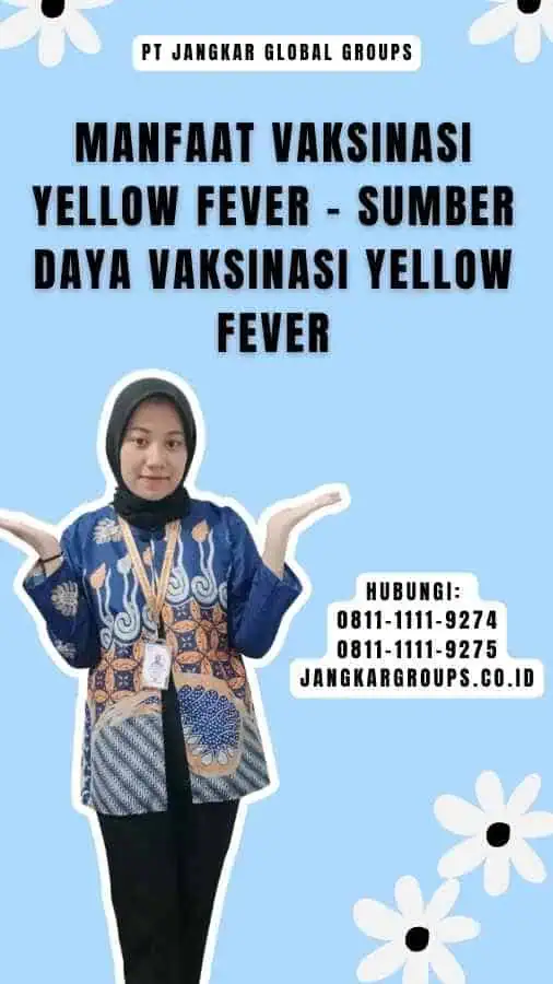 Manfaat Vaksinasi Yellow Fever - Sumber Daya Vaksinasi Yellow Fever