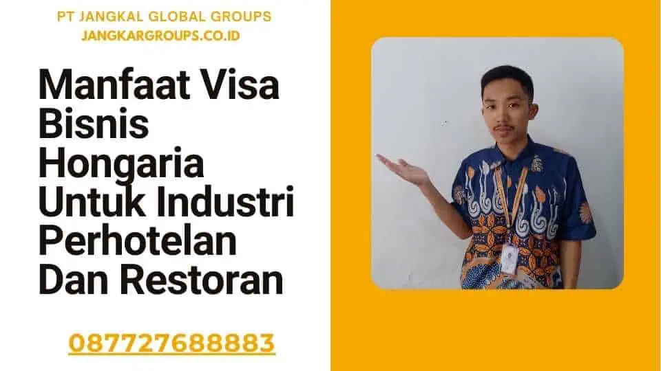 Manfaat Visa Bisnis Hongaria Untuk Industri Perhotelan Dan Restoran